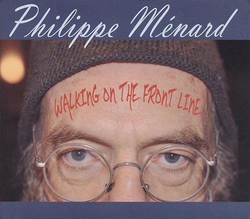 Philippe Ménard - Wlaking On The front Line